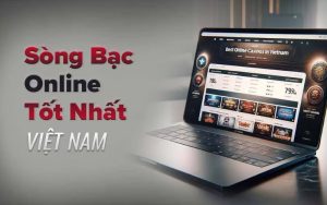 Sòng bài trực tuyến Việt Nam